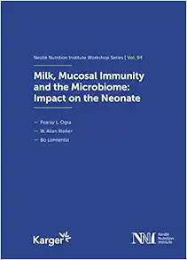 Milk, Mucosal Immunity and the Microbiome: Impact on the Neonate (Nestlé Nutrition Institute Workshop) (PDF )