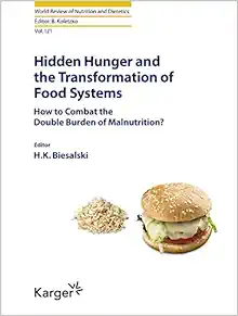 Hidden Hunger and the Transformation of Food Systems: How to Combat the Double Burden of Malnutrition? (World Review of Nutrition and Dietetics) (EPUB)