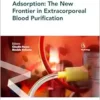 Adsorption: The New Frontier in Extracorporeal Blood Purification (Contributions to Nephrology) (PDF )