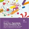 Break Free – Eigenständig werden mit Diabetes Typ 1 (German Edition) (PDF)