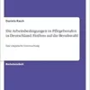 Die Arbeitsbedingungen in Pflegeberufen in Deutschland. Einfluss auf die Berufswahl: Eine empirische Untersuchung (German Edition) (PDF)