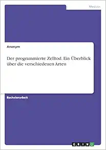 Der programmierte Zelltod. Ein Überblick über die verschiedenen Arten (German Edition) (PDF)