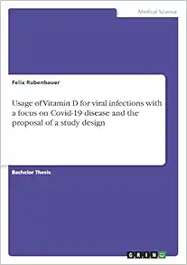 Usage of Vitamin D for viral infections with a focus on Covid-19 disease and the proposal of a study design (PDF )