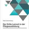 Der Dritte Lernort in der Pflegeausbildung. Wie Simulationen den Theorie-Praxis-Transfer verbessern können (German Edition) (PDF)