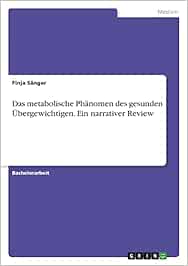 Das metabolische Phänomen des gesunden Übergewichtigen. Ein narrativer Review (PDF)