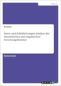 Stress und Schlafstörungen. Analyse der theoretischen und empirischen Forschungsliteratur (German Edition) (PDF)