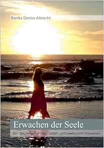 Erwachen der Seele: Ein Wegweiser zu spirituellem und seelischem Erwachen (German Edition) (EPUB)