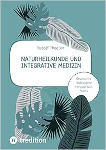 Naturheilkunde und integrative Medizin – Grundlagen einer ganzheitlichen Heilkunde (EPUB)