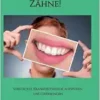 Zähne!: Versteckte Krankheitsherde aufspüren und überwinden (German Edition) (EPUB)