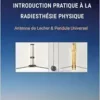 Introduction Pratique à la Radiesthésie Physique: Antenne de Lecher & Pendule Universel (French Edition) (EPUB)