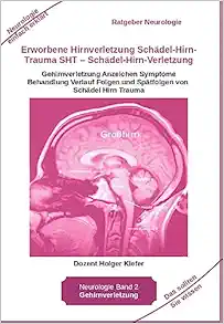 Erworbene Hirnverletzung Schädel-Hirn-Trauma SHT ¿ Schädel-Hirn-Verletzung – Rehabilitation – für Patienten, Angehörige, medizinisches Personal (EPUB)