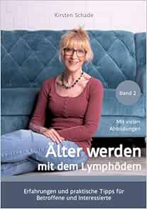 Älter werden mit dem Lymphödem: Erfahrungen und praktische Tipps für Betroffene und Interessierte (German Edition) (EPUB)