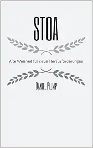 Stoa Alte Weisheit für neue Herausforderungen: Die Weisheit der Stoiker – Kompass fürs Leben (German Edition) (EPUB)