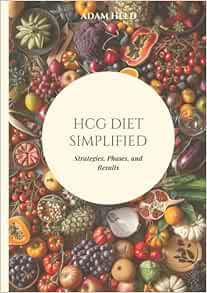 HCG Diet Simplified: Strategies, Phases, and Results (EPUB) HCG Diet Simplified: Strategies, Phases, and Results (EPUB)