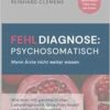 Fehldiagnose psychosomatisch: Wenn Ärzte nicht weiter wissen (PDF)