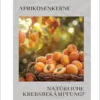 Aprikosenkerne: Natürliche Krebsbekämpfung?: Wissenschaftliche Grundlagen und klinische Studien zu Vitamin B17 (German Edition) (EPUB) Aprikosenkerne: Natürliche Krebsbekämpfung?: Wissenschaftliche Grundlagen und klinische Studien zu Vitamin B17 (German Edition) (EPUB)