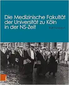 Die Medizinische Fakultat Der Universitat Zu Koln in Der Ns-zeit (German Edition) (PDF)