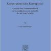 Kooperation Oder Korruption?: Grenzen Der Zusammenarbeit Im Gesundheitswesen Im Lichte Der 299a, B Stgb (Abhandlungen zum Medizin- und Gesundheitsrecht, 3) (German Edition) (PDF)