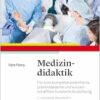 Medizindidaktik: Für eine kompetenzorientierte, praxisrelevante und wissenschaftlich fundierte Ausbildung, 2nd Edition (PDF)