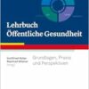 Lehrbuch Öffentliche Gesundheit: Grundlagen, Praxis und Perspektiven (PDF)