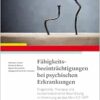 Fähigkeitsbeeinträchtigungen bei psychischen Erkrankungen: Diagnostik, Therapie und sozialmedizinische Beurteilung in Anlehnung an das Mini-ICF-APP, 2nd Edition (PDF) Fähigkeitsbeeinträchtigungen bei psychischen Erkrankungen: Diagnostik, Therapie und sozialmedizinische Beurteilung in Anlehnung an das Mini-ICF-APP, 2nd Edition (PDF)