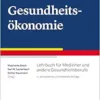 Gesundheitsökonomie: Lehrbuch für Mediziner und andere Gesundheitsberufe, 4th Edition (PDF)