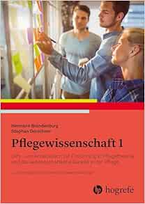 Pflegewissenschaft 1: Lehr- und Arbeitsbuch zur Einführung in das wissenschaftliche Denken in der Pflege, 4th Edition (PDF)