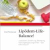 Lipödem-Life-Balance!: Liposuktion, Ernährung, Bewegung, Nahrungsergänzungsmittel – was hilft wirklich? (PDF)