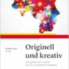 Originell und kreativ: Vom göttlichen Funken bis zur künstlichen Intelligenz (PDF)