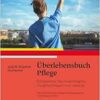 Überlebensbuch Pflege: Erfolgreicher Berufseinstieg für Pflegefachfrauen und -männer (PDF)