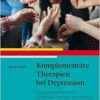 Komplementäre Therapien bei Depression: Fallgeschichten und Möglichkeiten der Selbstsorge (PDF)