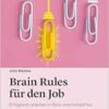 Brain Rules für den Job: Erfolgreich arbeiten im Büro und Homeoffice (PDF)