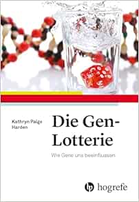 Die Gen-Lotterie: Wie Gene uns beeinflussen (PDF)
