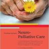 Neuro-Palliative Care: Interdisziplinäres Praxishandbuch zur palliativen Versorgung von Menschen mit neurologischen Erkrankungen, 2nd Edition (PDF)