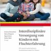 Interdisziplinäre Versorgung von Kindern mit Fluchterfahrung (PDF)