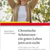 Chronische Schmerzen – ein gutes Leben jetzt erst recht (PDF)