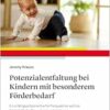 Potenzialentfaltung bei Kindern mit besonderem Förderbedarf: Eine fähigkeitsorientierte Perspektive auf die frühkindliche Bewegungsentwicklung (PDF)