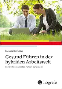 Gesund Führen in der hybriden Arbeitswelt: Soziale Resonanz statt Führen auf Distanz (PDF)