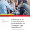 Einführung in die Integrative Körperpsychotherapie IBP (Integrative Body Psychotherapy), 2nd Edition (PDF) Einführung in die Integrative Körperpsychotherapie IBP (Integrative Body Psychotherapy), 2nd Edition (PDF)