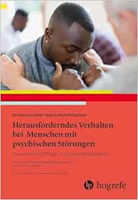 Herausforderndes Verhalten bei Menschen mit psychischen Störungen: Praxisbuch für Pflege- und Gesundheitsberufe, 2nd Edition (PDF)
