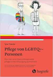 Pflege von LGBTQ+-Personen: Wie man eine diversitätssensible pflegerische Versorgung sicherstellt (PDF)