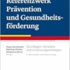 Referenzwerk Prävention und Gesundheitsförderung: Grundlagen, Konzepte und Umsetzungsstrategien, 6th Edition (PDF)