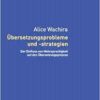 Übersetzungsprobleme und -strategien: Der Einfluss von Mehrsprachigkeit auf den Übersetzungsprozess (Sprach-Vermittlungen) (German Edition) (PDF)