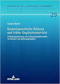 Gesamtsprachliche Bildung und früher Englischunterricht: Professionalisierung von Lehramtsstudierenden im Kontext von Mehrsprachigkeit (Inquiries in … Fremdsprachendidaktik, 29) (German Edition) (EPUB)