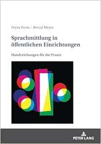 Sprachmittlung in öffentlichen Einrichtungen: Handreichungen für die Praxis (German Edition) (EPUB) Sprachmittlung in öffentlichen Einrichtungen: Handreichungen für die Praxis (German Edition) (EPUB)