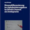 Binnendifferenzierung im Alphabetisierungskurs im Bereich Deutsch als Zweitsprache (DaZ und DaF in der Diskussion, 17) (German Edition) (PDF)