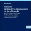 Potentiale partizipativen Sprachlernens im Sprachkontakt: Studien zu sprachlich-kommunikativen Partizipationsbarrieren am Beispiel innereuropäischer … in Theorie und Praxis, 5) (German Edition) (EPUB)