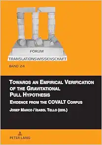 Towards an Empirical Verification of the Gravitational Pull Hypothesis: Evidence from the COVALT Corpus (Forum Translationswissenschaft) (PDF)