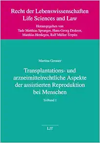 Transplantations- und arzneimittelrechtliche Aspekte der assistierten Reproduktion bei Menschen (PDF)