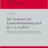 Der Anspruch auf Krankenbehandlung nach §§ 4, 6 AsylbLG (PDF) Der Anspruch auf Krankenbehandlung nach §§ 4, 6 AsylbLG (PDF)